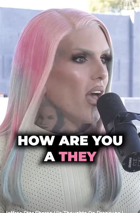 Jeffree Star on pronoun culture: They and them is made up